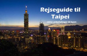 Rejseguide til Taipei - Seværdigheder, spisesteder og insidertips